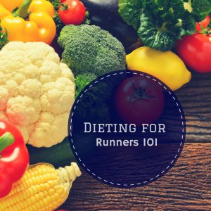 Dieting for Runners: 101