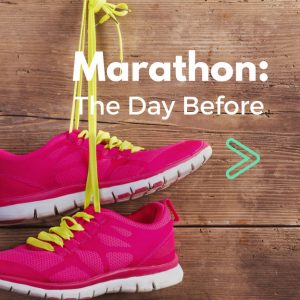 The Day Before Your Marathon