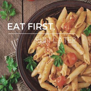 Eat First, Run Later